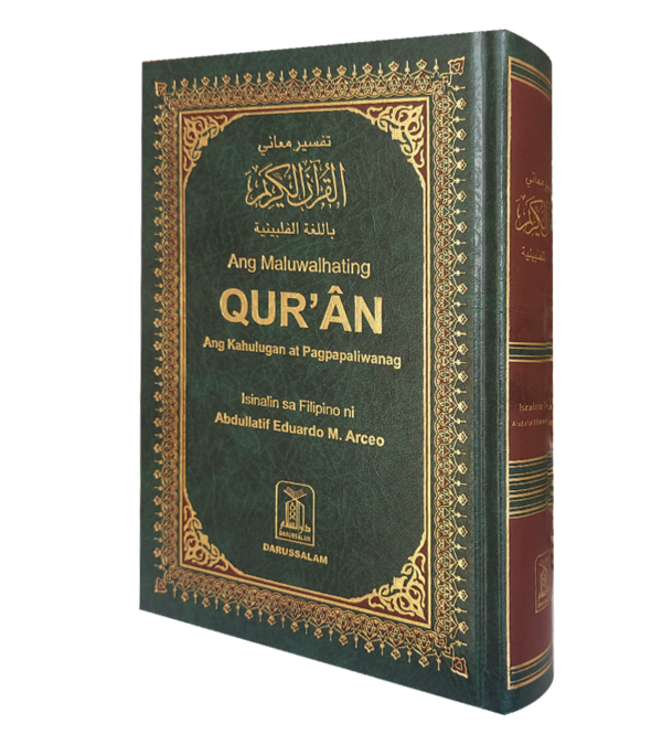 Ang Maluwalhating Quran Ang Kahulugan at Pagpapaliwanag Isinalin sa Filipino ni (Size 17x24)